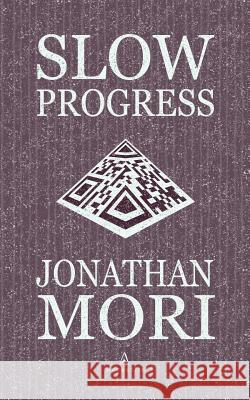 Slow Progress Jonathan Mori 9781389003097