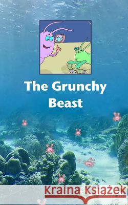 The Grunchy Beast Wilfred Glyn-Davies 9781389012235 Blurb