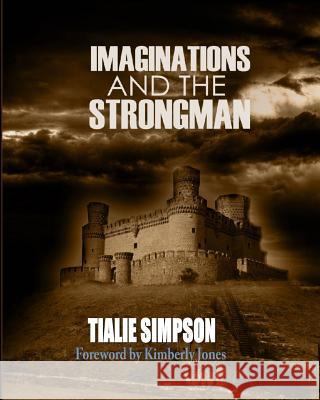 Imaginations and the Strongman: Second Edition Simpson, Tialie 9781389097676 Blurb