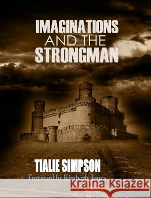 Imaginations and the Strongman Tialie Simpson 9781389097690 Blurb