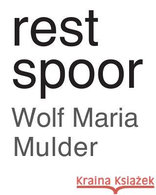rest spoor Mulder, Wolf Maria 9781389256042