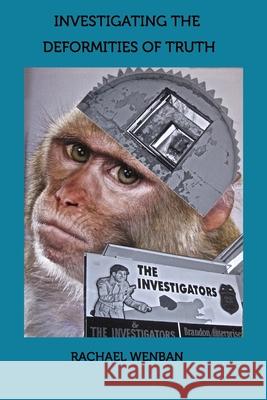 investigating the deformities of truth Rachael Wenban 9781389301070 Blurb