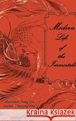 Modern Life of The Immortals: Illustrated Edition Liu, Fang 9781389313936 Blurb