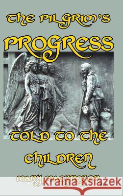 The Pilgrim's Progress Told to the Children Mary MacGregor 9781389383014 Blurb