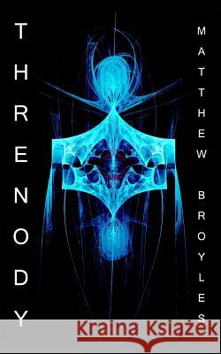 Threnody Matthew Broyles 9781389396441 Blurb