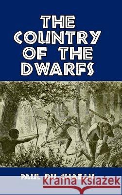 The Country of the Dwarfs Paul Du Chaillu 9781389435645