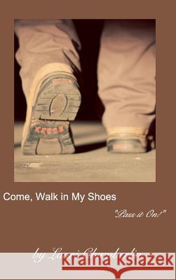 Come, Walk in My Shoes: (Pass it On! Series) Chamberlin, Lauri 9781389472725