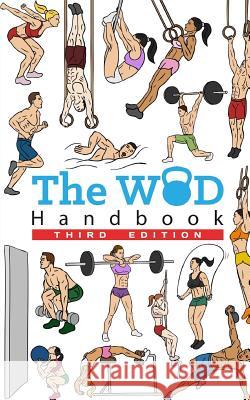 The WOD Handbook - 3rd Edition: Over 280 pages of beautifully illustrated WOD's Keeble, Peter 9781389492334