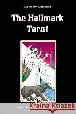 Learn by Coloring: The Hallmark Tarot Darla Hallmark 9781389554810