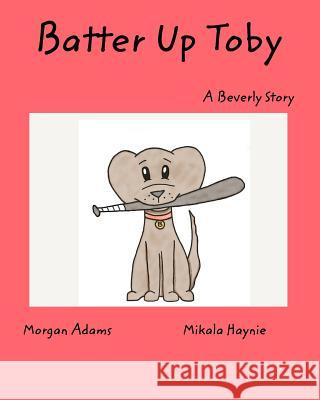 batter up toby 2 Adams, Morgan 9781389607820 Blurb