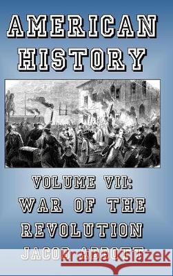 War of the Revolution Jacob Abbott 9781389623660 Blurb