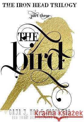 The Bird: The Iron Head Trilogy, Part Three Kos, Gaja J. 9781389631108