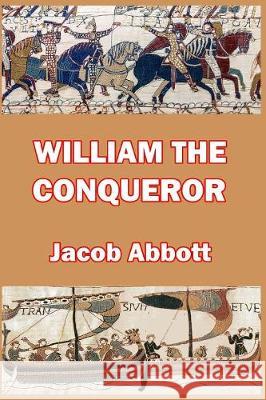 William the Conqueror Jacob Abbott 9781389644610 Blurb