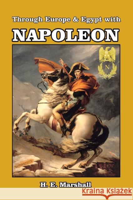 Through Europe and Egypt with Napoleon Marshall, H. E. 9781389658341 Blurb