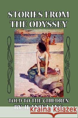 Stories from the Odyssey Told to the Children Jeanie Lang 9781389673818
