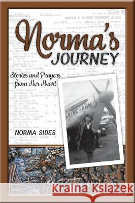 Norma's Journey: Stories and Prayers from Her Heart Sides, Norma 9781389807534 Blurb