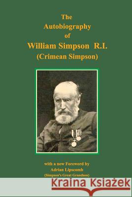Autobiography of William Simpson RI: (Crimean Simpson) Simpson, William 9781389849398 Blurb