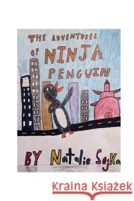 The Adventures Of Ninja Penguin Sojka, Natalie 9781389862984