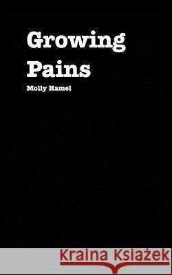 Growing Pains: A Journey Through Poetry Hamel, Molly 9781389877742