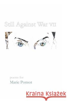 Still Against War VII: Poems for Marie Ponsot Various Authors 9781389935220 Blurb