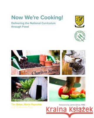 Now We're Cooking!: Delivering the National Curriculum Through Food Tate, Katharine 9781389983481 Blurb