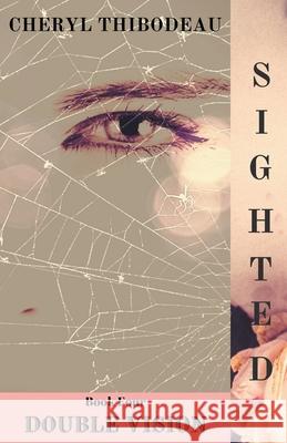 Sighted: Double Vision Cheryl Thibodeau 9781393007784 Draft2digital