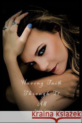 Having Faith Through It All Korena Garretson 9781393008941