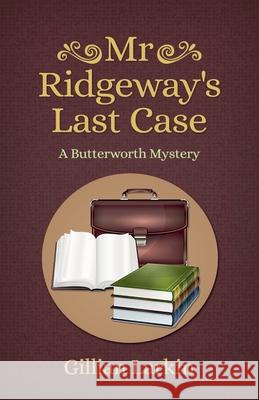Mr Ridgeway's Last Case Gillian Larkin 9781393016052