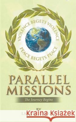 Parallel Missions-The Journey Begins Larry L Sydow 9781393018353 Larry Sydow