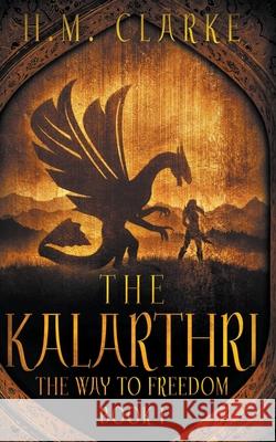 The Kalarthri H M Clarke 9781393020288 H.M. Clarke