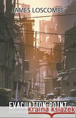 Evacuation Point James Loscombe 9781393020394 Draft2digital