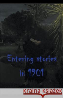 Entering Stories in 1901 William Stone Greenhill 9781393021483