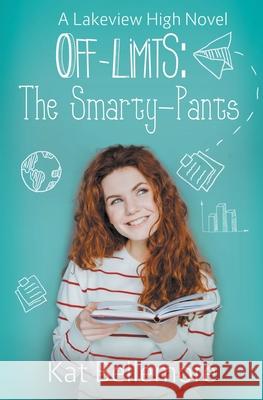 Off Limits: The Smarty-Pants Kat Bellemore 9781393026945 Kb Press