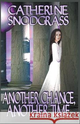 Another Chance, Another Time Catherine Snodgrass 9781393028215 Draft2digital