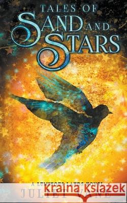 Tales of Sand and Stars Juliet Vane 9781393034520