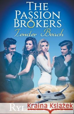 Tender Beach: The Passion Brokers Rylan Tryst 9781393038405 Draft2digital