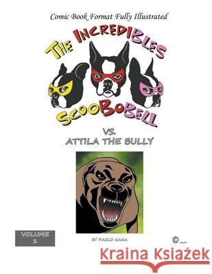 The Incredible Scoobobell vs. Attila the Bully Paolo Nana 9781393042341