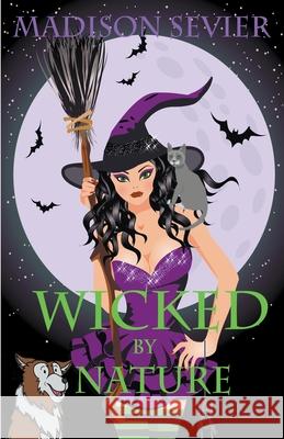 Wicked By Nature Madison Sevier 9781393048756 Madison Sevier