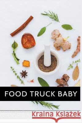 Food Truck Baby Nicole Higginbotham-Hogue 9781393049944 Draft2digital