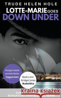 Lotte-Marie goes Down Under Trude Helén Hole 9781393050490 Feather Book Publishing