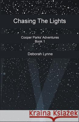 Chasing The Lights Deborah Lynne 9781393056768 Deborah Lynne
