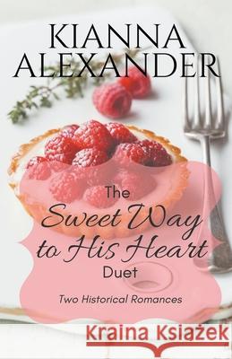 The Sweet Way Duet Kianna Alexander 9781393057260 Kianna Alexander