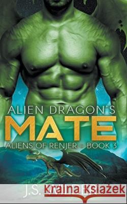 Alien Dragon's Mate J. S. Wilder 9781393058366 J.S. Wilder