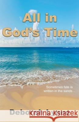 All in God's Time Deborah Lynne 9781393058465 Deborah Lynne