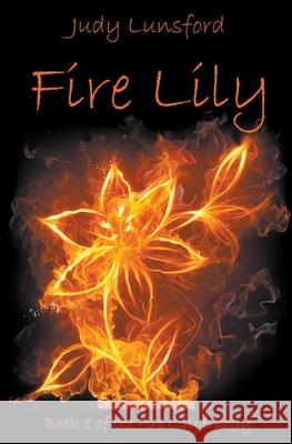 Fire Lily Judy Lunsford 9781393068471 Judy Lunsford