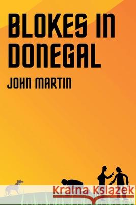 Blokes in Donegal John Martin 9781393070719