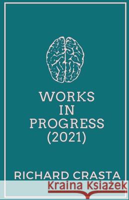 Works in Progress (2021) Richard Crasta 9781393074359 Draft2digital
