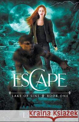 Lake of Sins: Escape L S O'Dea 9781393075479 Draft2digital