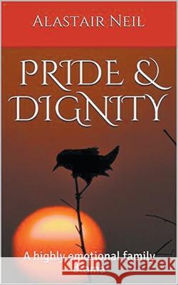 Pride & Dignity Alastair Neil 9781393086666