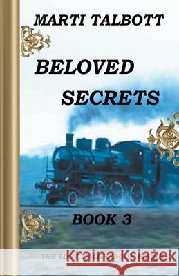 Beloved Secrets, Book 3 Marti Talbott 9781393088790 Draft2digital